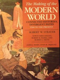 The Making of the Modern World: Connected Histories, Divergent Paths (1500 to the Present)