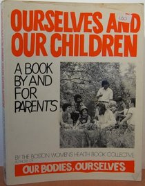 Ourselves and Our Children: A Book by and for Parents