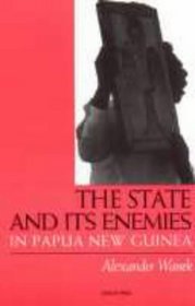 The State and Its Enemies in Papua New Guinea (Nordic Institute of Asian Studies)