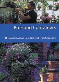 Pots and Containers: Practical Advice from National Trust Gardeners (National Trust)