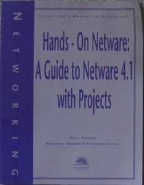 Hands on Netware: A Guide to Netware 4.1 with Projects, Instructor's Manual to Accompany