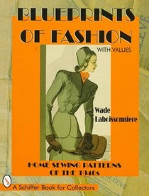 Blueprints of Fashion: Home Sewing Patterns of the 1940s (Schiffer Book for Collectors)