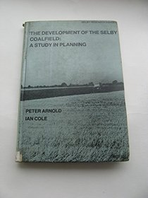Development of the Selby Coalfield: Study in Planning (Selby research paper)
