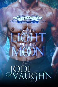 By The Light Of The Moon: Rise of The Arkansas Werewolves (Volume 1)