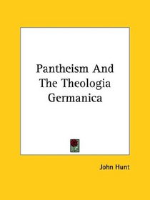 Pantheism And The Theologia Germanica