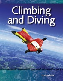 Climbing and Diving: Forces and Motion (Science Readers)