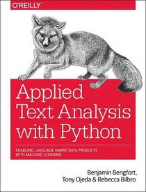 Applied Text Analysis with Python: Enabling Language Aware Data Products with Machine Learning