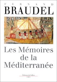 Les memoires de la Mediterranee: Prehistoire et antiquite (French Edition)