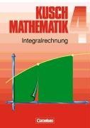 Mathematik, Neuausgabe, Bd.4, Integralrechnung