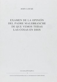 Examen De La Opinion Del Padre Malebranche De Que Vemos Todas Las Cosas En Dios (Spanish Edition)