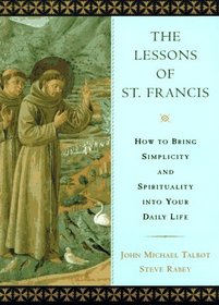 The Lessons from St. Francis : A Monk's Guide to Daily Life