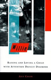 Willie : Raising and Loving a Child with Attention Deficit Disorder