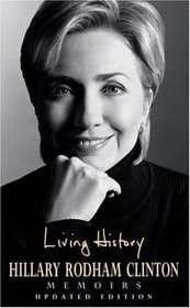 Living History Hillary Rodham Clinton Memoirs - updated ed.