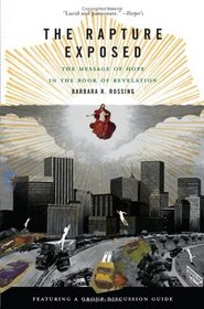 The Rapture Exposed: The Message of Hope in The Book of Revelation