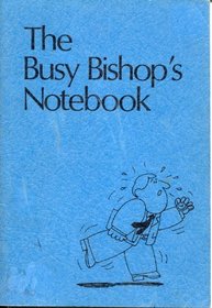 The busy bishop's notebook