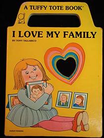 I Love My Family (Tuffy Tote Books)