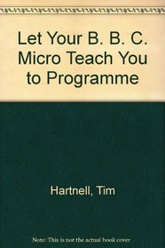 Let Your Bbc Micro Teach You to Program