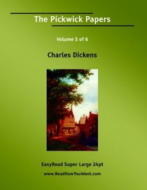 The Pickwick Papers Volume 5 of 6   [EasyRead Super Large 24pt Edition]