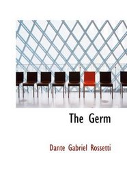 The Germ: Thoughts towards Nature in Poetry; Literature and Art