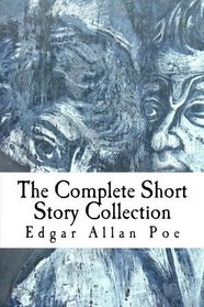 Edgar Allan Poe: The Complete Short Story Collection