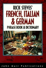Rick Steves' French, Italian & German Phrase Book and Dictionary (Rick Steves Language Series)