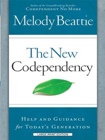 The New Codependency: Help and Guidance for Today's Generations (Christian Large Print Originals)