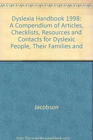 Dyslexia Handbook 1998: A Compendium of Articles, Checklists, Resources and Contacts for Dyslexic People, Their Families and
