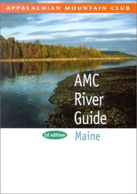 AMC River Guide Maine, 3rd (River Guide Series)