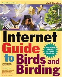 Internet Guide to Birds and Birding: The Ultimate Directory to the Best Sites Online