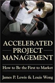 Accelerated Project Management: How to Be First to Market