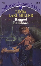 Ragged Rainbows (Silhouette Special Edition, No 324)