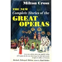 New Milton Cross' Complete Stories of the Great Operas