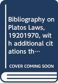 Bibliography on Plato's Laws, 1920-1970, with additional citations through May, 1975 (History of ideas in ancient Greece)