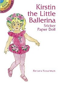 Kirstin the Little Ballerina Sticker Paper Doll (Dover Little Activity Books)