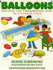 Balloons: Building and Experimenting With Inflatable Toys (Boston Children's Museum Activity Book)