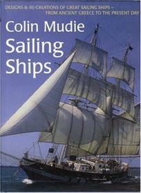 Sailing Ships: Designs  Re-Creations of Great Sailing Ships from Ancient Greece to the Present Day