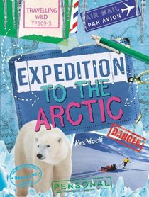 Expedition to the Arctic (Travelling Wild)