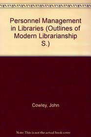 Personnel management in libraries (Outlines of modern librarianship)