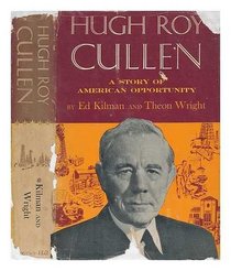 Hugh Roy Cullen: A Story of American Opportunity