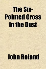 The Six-Pointed Cross in the Dust