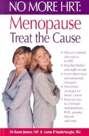 No More Hrt: Menopause Treat the Cause
