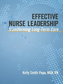 Effective Nurse Leadership: Transforming Long-Term Care