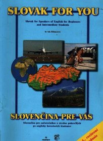 Slovak For You: Slovak for Speakers of English for Beginners and Intermediate Students