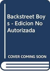 Backstreet Boys - Edicion No Autorizada (Spanish Edition)