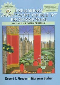 Exploring Microsoft Office 97 Professional Vol I : Revised Printing (includes Essential Computing Concepts, Windows 98 and Internet Explorer 4.0)