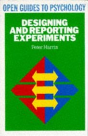 Designing and Reporting Experiments (Open Guides to Psychology)