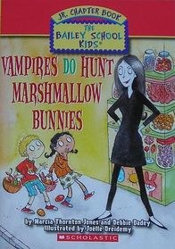 Vampires Do Hunt Marshmallow Bunnies (Bailey School Kids Jr., Bk 7)