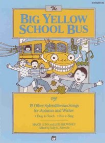 The Big Yellow School Bus plus 19 Splendiferous Songs for Autumn and Winter: Songbook