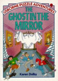 The Ghost in the Mirror (Usborne Puzzle Adventures Series)