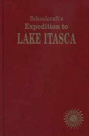 Schoolcrafts Expedition to Lake Itasca